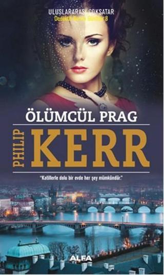 Ölümcül Prag - Philip Kerr - Alfa Yayıncılık