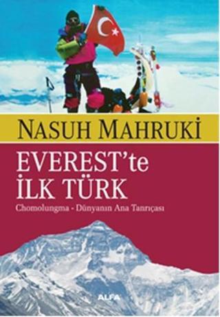 Everest'te İlk Türk - Nasuh Mahruki - Alfa Yayıncılık