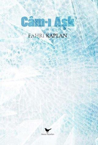 Cam-ı Aşk - Fahri Kaplan - Günce Yayınları