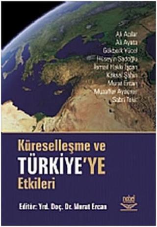 Küreselleşme ve Türkiye'ye Etkileri - Murat Ercan - Nobel Akademik Yayıncılık
