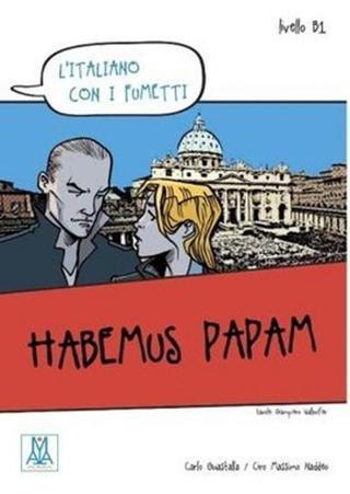Habemus Papam (L'italiano Con i Fumetti- Livello: B1) İtalyanca Okuma Kitabı - Ciro Massimo Naddeo - Nüans