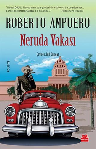 Neruda Vakası - Roberto Ampuero - Kırmızı Kedi Yayınevi
