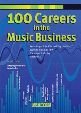 100 Careers in the Music Business - Tanja L. Crouch - Barrons Educational Series