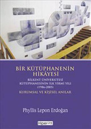Bir Kütüphanenin Hikayesi - Phyllis Lepon Erdoğan - Hiperlink