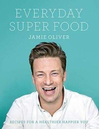 Everyday Super Food - Jamie Oliver - Michael Joseph