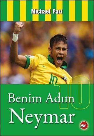 Benim Adım Neymar - Michael Part - Beyaz Balina Yayınları