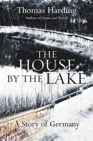 The House By The Lake - Thomas Harding - William Heinemann