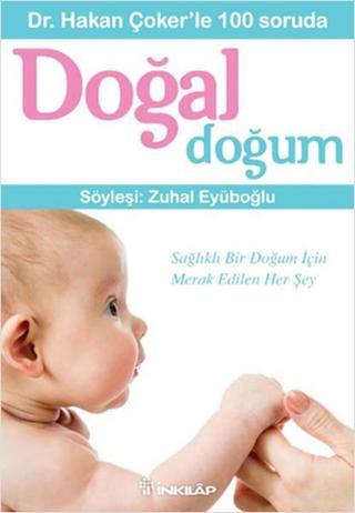 Dr. Hakan Çoker'le 100 Soruda Doğal Doğum - Hakan Çoker - İnkılap Kitabevi Yayınevi