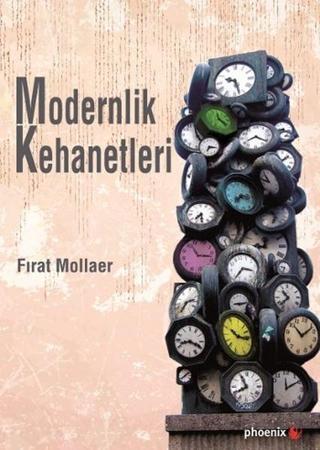 Modernlik Kehanetleri - Fırat Mollaer - Phoenix