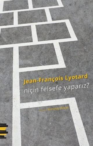 Niçin Felsefe Yaparız? - Jean François Lyotard - Pharmakon Kitap