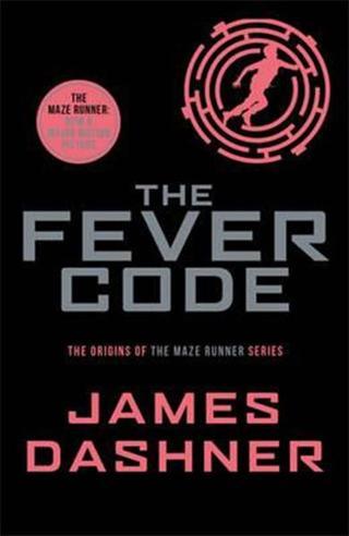 The Fever Code James Dashner Chicken House