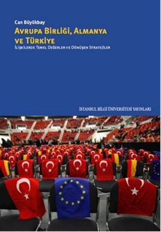 Avrupa Birliği Almanya ve Türkiye Can Büyükbay İstanbul Bilgi Üniv.Yayınları
