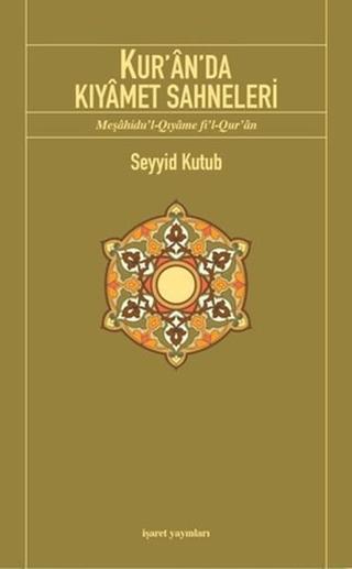 Kur'an'da Kıyamet Sahneleri - Seyyid Kutub - İşaret Yayınları