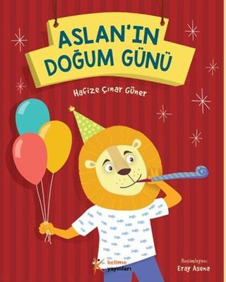 Aslan'ın Doğum Günü - Hafize Çınar Güner - Kelime Yayınları
