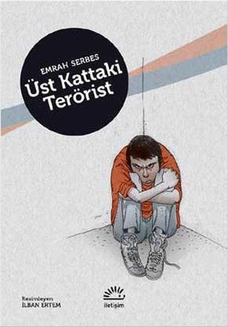 Üst Kattaki Terörist - Emrah Serbes - İletişim Yayınları