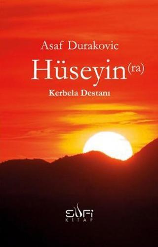 Hüseyin (R.A.) Kerbela Destanı - Asaf Duraoviç - Sufi Kitap