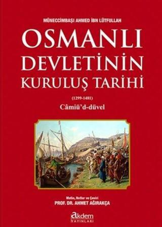 Osmanlı Devletinin Kuruluş Tarihi - Müneccim Ahmet İbn Lütfullah - Akdem Yayınları