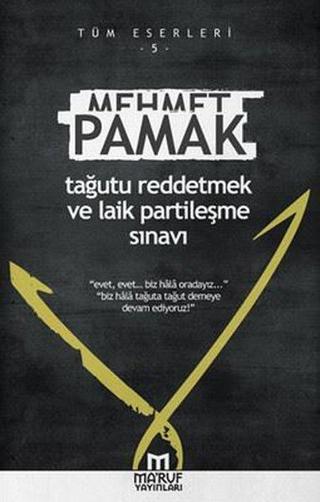 Tağutu Reddetmek Ve Laik Partileşme Sınavı - Mehmet Pamak - Ma'ruf