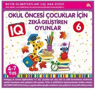 Okul Öncesi Çocuklar İçin IQ Zeka Geliştiren Oyunlar 6 4-7 Yaş - Kolektif  - Ekinoks