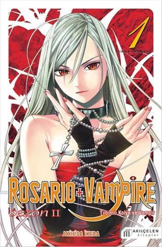 Rosario + Vampire - Tılsımlı Kolye ve Vampir - Sezon 2 Cilt 1 - Akihisa Ikeda - Akılçelen Kitaplar