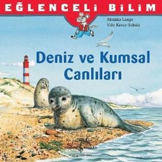 Eğlenceli Bilim - Deniz ve Kumsal Canlıları - Monika Lange - İş Bankası Kültür Yayınları