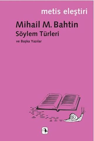 Söylem Türleri ve Başka Yazılar - Mihail M. Bahtin - Metis Yayınları