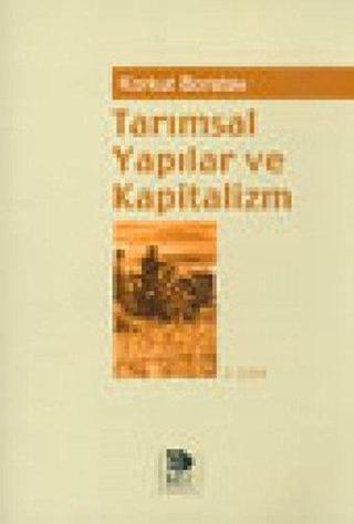 Tarımsal Yapılar ve Kapitalizm - Korkut Boratav - İmge Kitabevi
