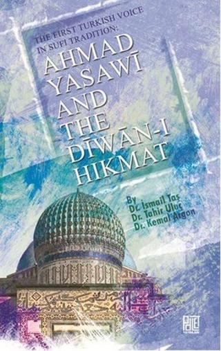 Ahmad Yasavi and The Diwan-ı Hikmat - Tahir Uluç - Palet Yayınları