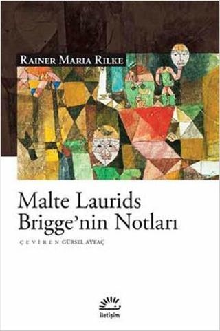 Malte Laurids Brigge'nin Notları - Rainer Maria Rilke - İletişim Yayınları