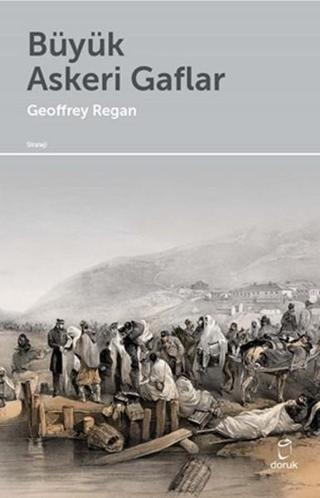 Büyük Askeri Gaflar - Geoffrey Regan - Doruk Yayınları