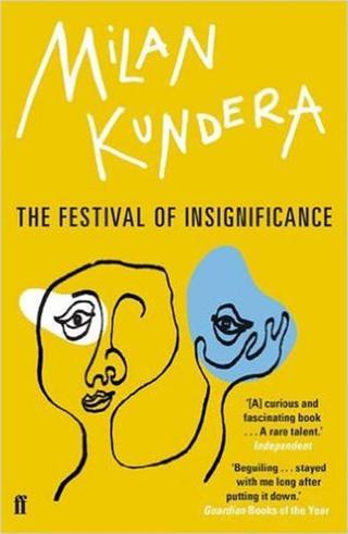 The Festival of Insignificance - Milan Kundera - Faber and Faber Paperback