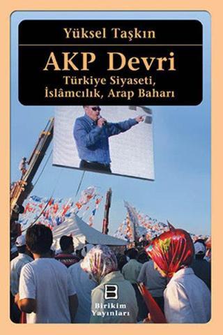 AKP Devri - Yüksel Taşkın - Birikim Yayınları
