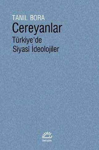 Cereyanlar-Türkiye'de Siyasi İdeolojiler - Tanıl Bora - İletişim Yayınları