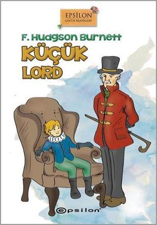 Küçük Lord - Frances Hodgson Burnett - Epsilon Yayınevi