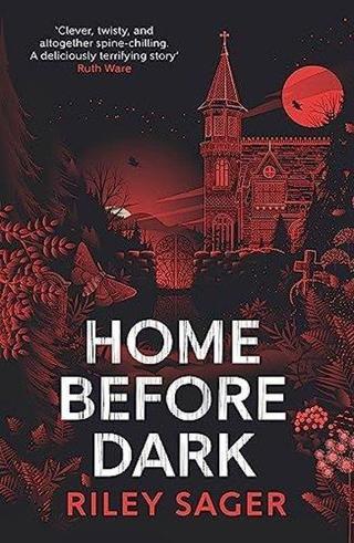 Home Before Dark - Riley Sager - Hodder & Stoughton Ltd