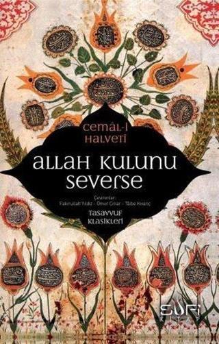 Allah Kulunu Severse - Tasavvuf Klasikleri Cemal Halveti Sufi Kitap