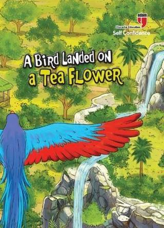 A Bird Landed On A Tea Flower-Self Confidence - Neriman Karatekin - Edam Yayınevi