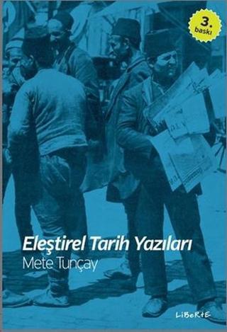 Eleştirel Tarih Yazıları - Mete Tunçay - Liberte