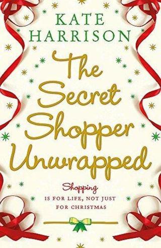 The Secret Shopper Unwrapped - Kate Harrison - Orion Books