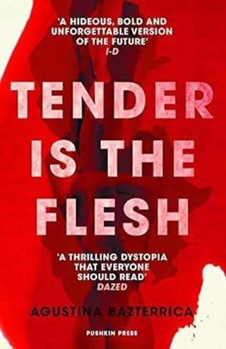 Tender is the Flesh - Agustina Bazterrica - Pushkin Press