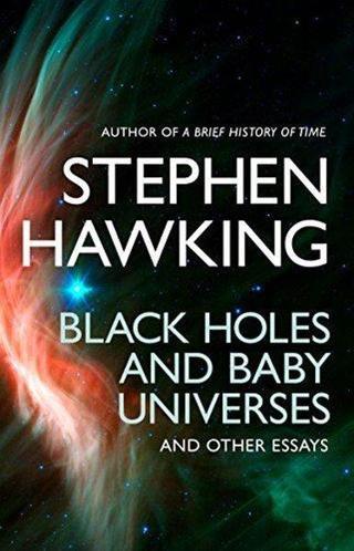 Black Holes And Baby Universes And Other Essays Stephen Hawking Transworld Publishers Ltd