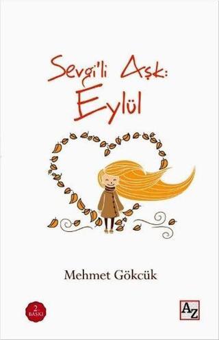 Sevgi'li Aşk - Eylül - Mehmet Gökcük - Az Kitap