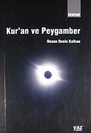 Kur'an ve Peygamber - Hasan Denis Kalkan - Yaz Yayınları