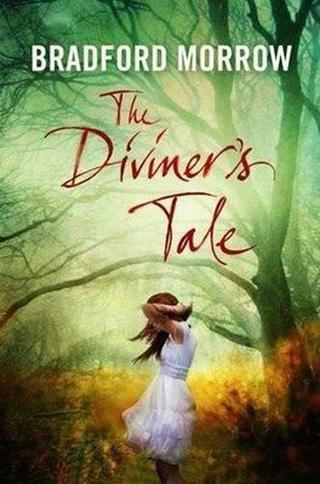 The Diviner's Tale - Bradford Morrow - Atlantic Books