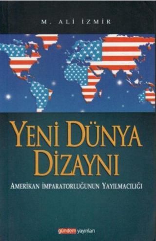 Yeni Dünya Dizaynı - Mehmet Ali İzmir - Gündem Yayınları