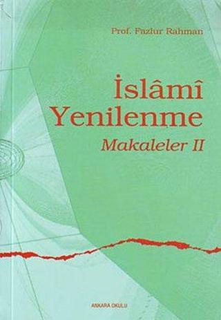 İslami Yenilenme - Makaleler 2 - Adil Çiftçi - Ankara Okulu Yayınları