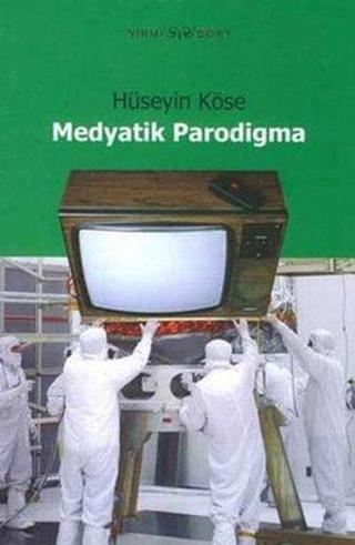Medyatik Parodigma - Hüseyin Köse - Yirmi Dört