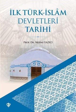 İlk Türk - İslam Devletleri Tarihi - Nesimi Yazıcı - Türkiye Diyanet Vakfı Yayınları