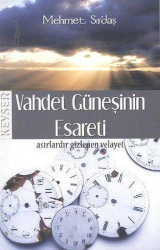 Vahdet Güneşinin Esareti - Hasan Başbuğ - Kevser Yayınları