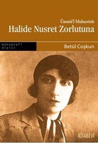 Halide Nusret Zorlutuna - Betül Coşkun - Kitabevi Yayınları